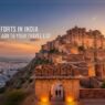 Historic Forts in India That Every History Buff and Traveler Must Experience at Least Once